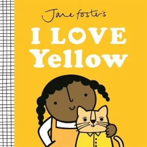 Foster Jane: Jane Foster's I Love Yellow [2024] hardback